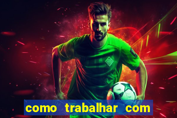 como trabalhar com jogos de aposta